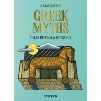 Greek Myths. Tales of Troy and Odysseus - Gustav Schwab