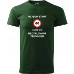 Tričko jsem recyklovaný teenager 60 dárek k 60 pro muže lahvově zelené – Hledejceny.cz