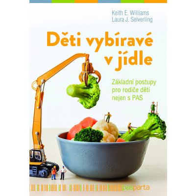 Děti vybíravé v jídle - Laura J. Seiverling, E. Keith Williams – Hledejceny.cz