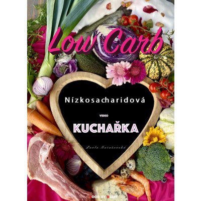 Low Carb Nízkosacharidová video kuchařka - Pavla Matašovská – Zbozi.Blesk.cz