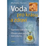 Voda pro krásu a zdraví - Merten Michaela – Hledejceny.cz