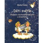Mohr Bärbel - Děti světla – Hledejceny.cz