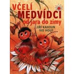Včelí medvídci od jara do zimy - Jiří Kahoun, Petr Skoumal, Zdeněk Svěrák, Vázaná – Sleviste.cz