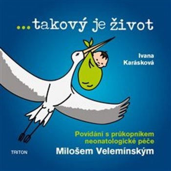 ... takový je život - Ivana Karásková, MUDr. Miloš Velemínský