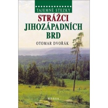 Tajemné stezky Strážci jihozápadních Brd