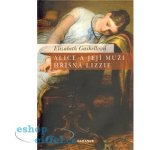 Alice a její muži/Hříšná Lizzie - Gaskellová Elizabeth – Hledejceny.cz
