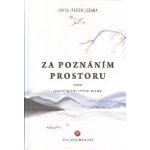 Cesta bílého jeřába IV.: Za tajemstvím prostoru aneb Obleč se do svého domu - Eva Joachimová – Zbozi.Blesk.cz