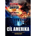 Cíl Amerika - Scott McEwen - Elitní sniper – Hledejceny.cz