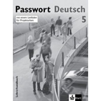 Passwort Deutsch 5 - Metodická příručka 5-dílný - Albrecht U., Dane D., Fandrych Ch. – Hledejceny.cz