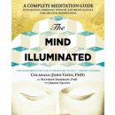 The Mind Illuminated: A Complete Meditation Guide Integrating Buddhist Wisdom and Brain Science for Greater Mindfulness Yates JohnPaperback