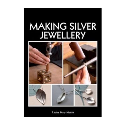 Making Silver Jewellery - L. Muttitt
