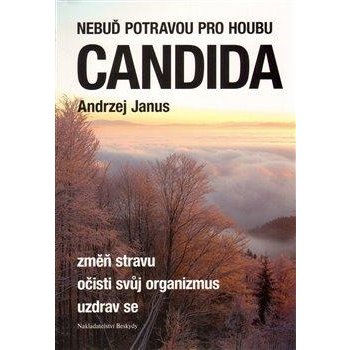 Nebuď potravou pro houbu Candida - Janus Andrzej