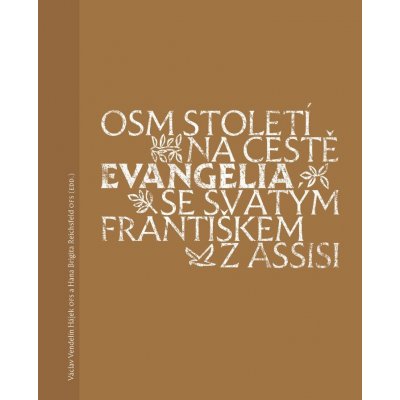 Osm století na cestě evangelia se svatým Františkem z Assisi