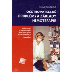 Ošetřovatelské problémy a základy hemoterapie – Hledejceny.cz