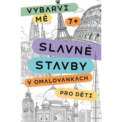 Slavné stavby v omalovánkách pro děti Kateřina Janebová Kristina Synek – Hledejceny.cz