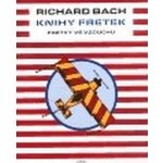 Knihy fretek 2. - Fretky ve vzduchu - Richard Bach – Hledejceny.cz