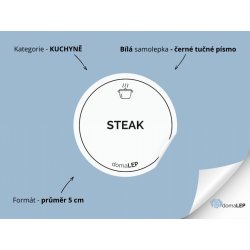 DomaLEP STEAK omyvatelná samolepka na kořenky 5 cm 5 x 5 cm 6 x 8 cm KOLEČKO ČERNÉ písmo 5 cm tučné písmo