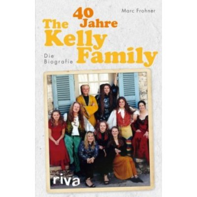 40 Jahre The Kelly Family – Hledejceny.cz