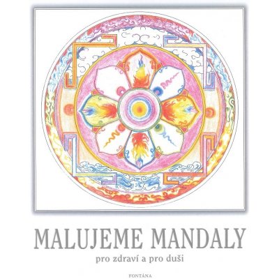 Malujeme mandaly pro zdraví i duši - Martin Kratochvíla – Zboží Mobilmania