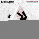 DJ Shadow - Live In Manchester CD – Zboží Mobilmania