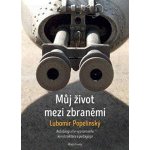 Můj život mezi zbraněmi - Autobiografie významného konstruktéra a pedagoga – Hledejceny.cz