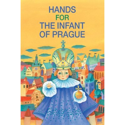 Les mains de lenfant Jésus de Prague - Ivana Pecháčková – Hledejceny.cz