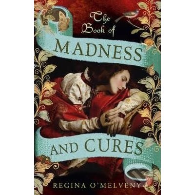The Book of Madness and Cures - Regina O\'Melveny