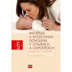 Mateřská a rodičovská dovolená v otázkách a odpovědích - Eva Fryjaufová – Hledejceny.cz