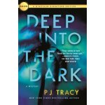 Deep Into the Dark: A Mystery Tracy P. J.Paperback – Hledejceny.cz