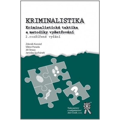 Kriminalistika - Kriminalistická taktika a metodiky vyšetřování, 2. vyd. - Jaroslav Suchánek, Jiří Straus, Viktor Porada, Zdeněk Konrád, Brožovaná