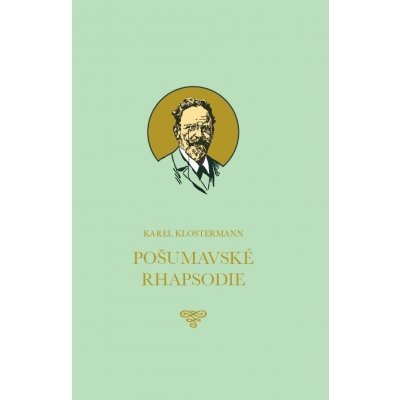 Pošumavské Rhapsodie - Karel Klostermann – Hledejceny.cz