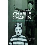 The Early Years of Charlie Chaplin: Final Shorts and First Features Haven Lisa Stein – Hledejceny.cz
