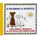 Čapek Josef: O pejskovi a kočičce Jak jsme hráli divadlo a co bylo na Mikuláše Kniha