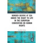 Border Deaths at Sea under the Right to Life in the European Convention on Human Rights – Hledejceny.cz