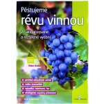 Pěstujeme révu vinnou - 2. vydání - Vilém Kraus – Hledejceny.cz