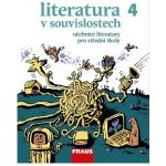 Literatura v souvislostech 4 - Učebnice pro střední školy – Hledejceny.cz