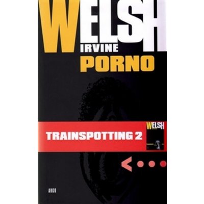 Welsh Irvine: Porno – Hledejceny.cz