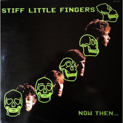 STIFF LITTLE FINGERS - Now Then ... - CD