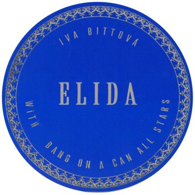 Iva Bittová a Bang On A Can All-Stars - Elida CD – Hledejceny.cz