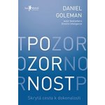 Pozornost - Skrytá cesta k dokonalosti - Goleman Daniel – Sleviste.cz