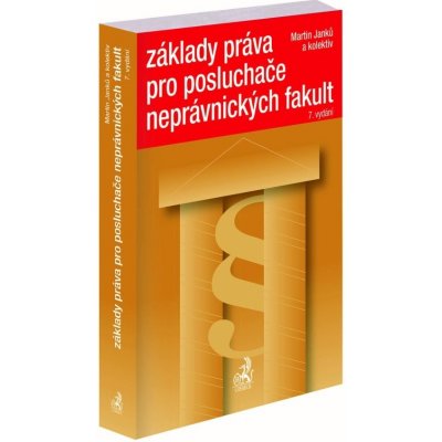 Základy práva pro posluchače neprávnických fakult 7. vydání - Doc. JUDr. Martin Janků CSc. – Zboží Mobilmania