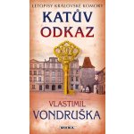 Katův odkaz - Letopisy královské komory - Vlastimil Vondruška – Zbozi.Blesk.cz