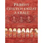 Příběhy českých knížat a králů - Alena Ježková, Renáta Fučíková ilustrátor – Hledejceny.cz