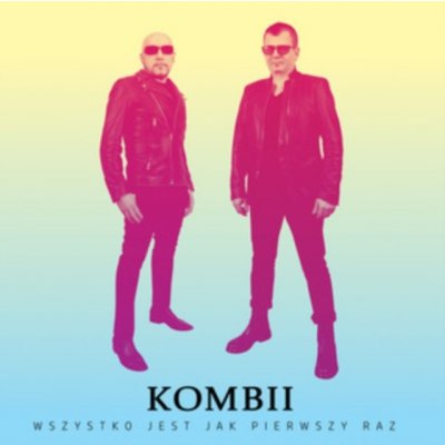 KOMBI - Wszystko Jest Jak Pierwszy Raz CD