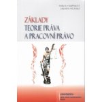 Základy teorie práva a pracovní právo - Marcela Kubínková – Hledejceny.cz