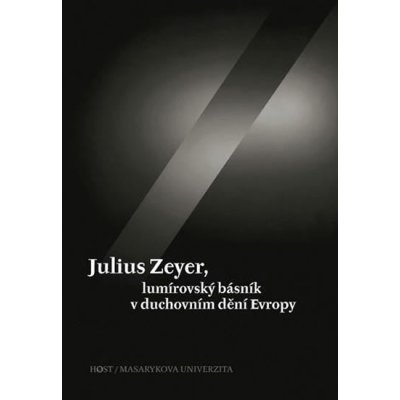 Julius Zeyer, lumírovský básník v duchovním dění Evropy