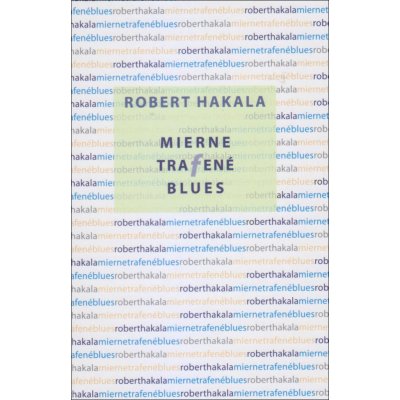 Mierne trafené blues - Róbert Hakala