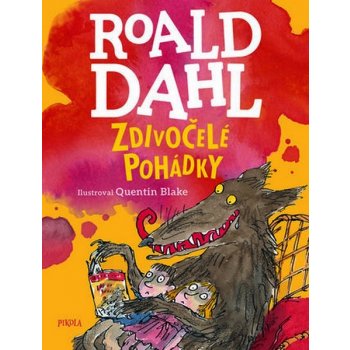 Zdivočelé pohádky - Roald Dahl