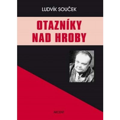 Otazníky nad hroby - Ludvík Souček – Hledejceny.cz