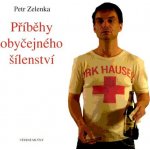 Příběhy obyčejného šílenství - Zelenka Petr – Hledejceny.cz